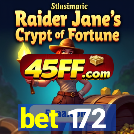 bet 172